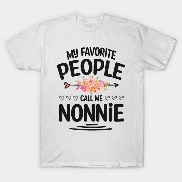 My favorite people call me nonnie T-Shirt by Bagshaw Gravity